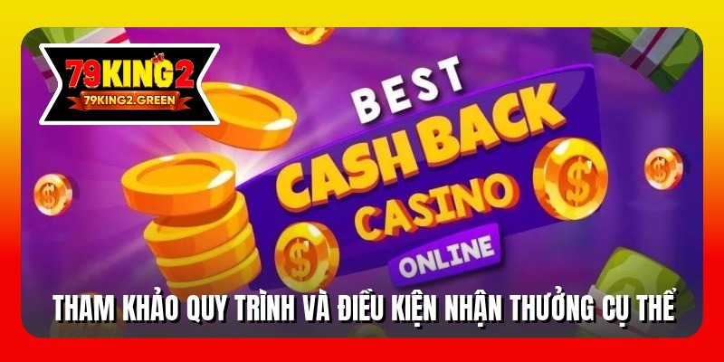 Tham khảo quy trình và điều kiện nhận thưởng cụ thể